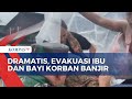 Detik-Detik Tim SAR Evakuasi Ibu dan Bayi dari Banjir Setinggi 1 Meter