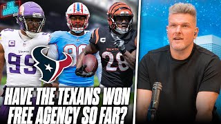 Have The Houston Texans Been The Winners Of Free Agency So Far? | Pat McAfee Rea