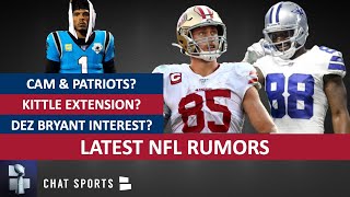 NFL Rumors: Cam Newton & Patriots? Dez Bryant Interest? George Kittle Deal? Colin Kaepernick Return?