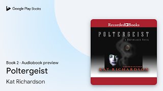 Poltergeist by Kat Richardson · Audiobook preview