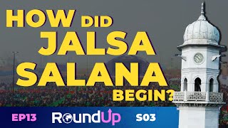 128 Years of Jalsa Salana...But how did they begin? | RoundUp