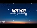 Alan walker & Emma steinbakker - Not you (lyrics)