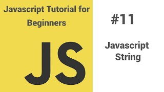 #11 - Javascript tutorial for beginners - Javascript string