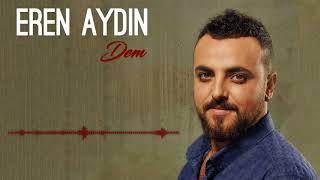 Eren Aydın - Gül Kokusu [ Dem © 2017 İber Prodüksiyon ]