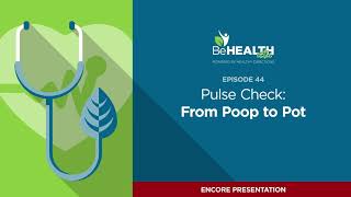 ENCORE — Pulse Check: From Poop to Pot