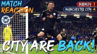 THE REAL CITY ARE BACK! | BURNLEY 1-4 MAN CITY MATCH REACTION