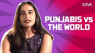 iDIVA - Punjabis VS The World: Things We Are Tired Of Hearing