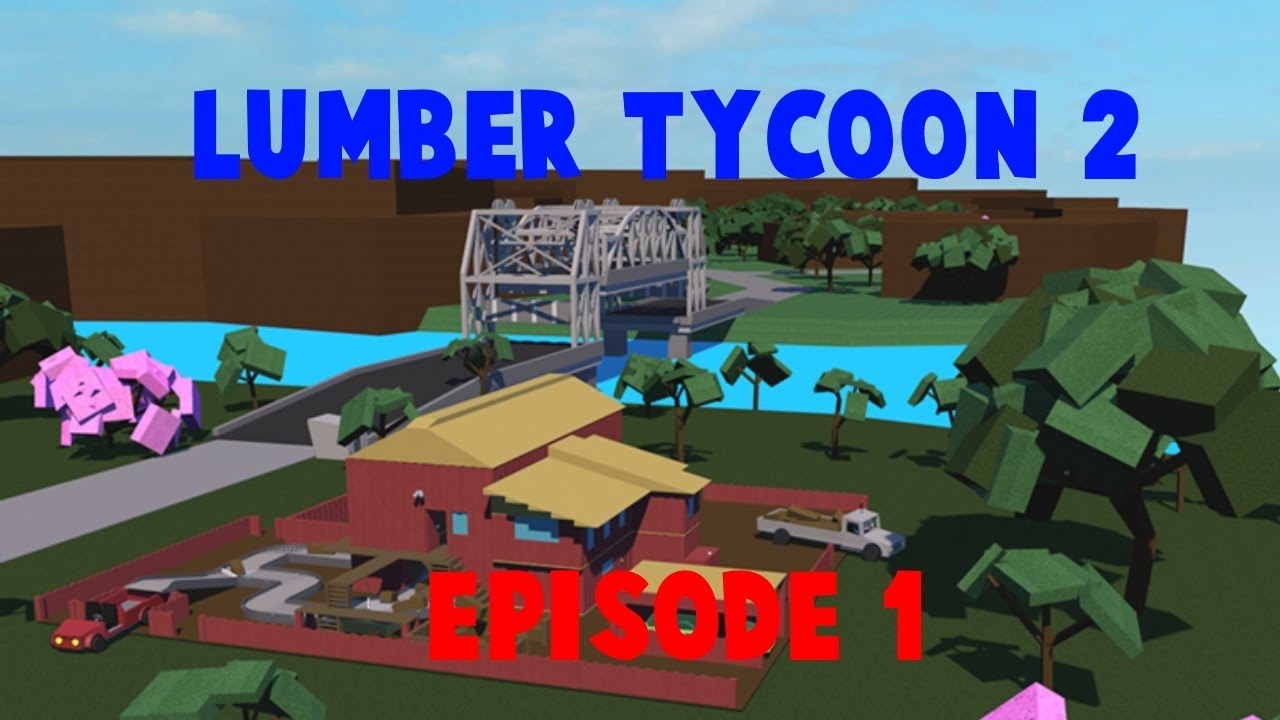 Roblox Lumber Tycoon 2 Ep #1 Best Friend - YouTube