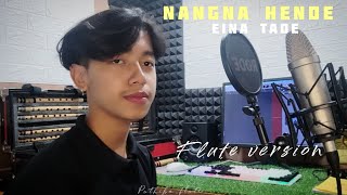 NANGNA HENDE EINA TADE 🦋❤️| FLUTE VERSION | UNPLUGGED | PUTHIBA FLUTE |