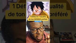 1 Défaut \u0026 1 Qualité de ton MANGA préféré #anime #manga #otaku #weeb