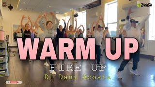 WARM UP | Fire Up | ZUMBA | Dani Acosta | ZIN JOEL