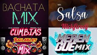 Mega mix de lujo 2 horas de las mejores canciones de Bachata-Salsa-Cumbia-Merengue / Nickfiredj