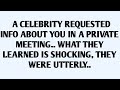 🧾A CELEBRITY REQUESTED INFO ABOUT YOU IN A PRIVATE MEETING.. WHAT THEY LEARNED IS SHOCKING, THEY..