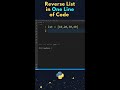 One Line of Code to Reverse a List in Python #shorts