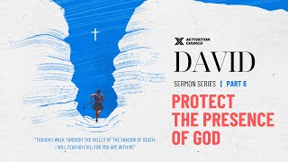 Protect The Presence Of God / DAVID (Part 8) | Activation Online Xperience