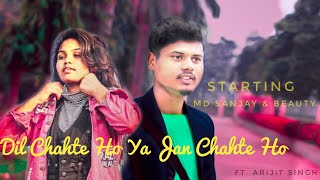 Dil Chahte Ho Ya Jaan  chahte ho | Jubin Nutiyal  new love story video | beauty, sanjay 2021