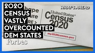 2020 Census Overcounted Democratic States, Undercounted GOP States: Steve Forbes | What's Ahead