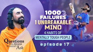 4 Habits of Mentally Tough People Who Succeed After 1000 Failures | Swami Mukundananda