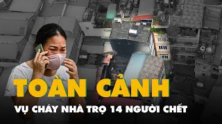 Toàn cảnh vụ cháy nhà trọ khiến 14 người chết ở Hà Nội