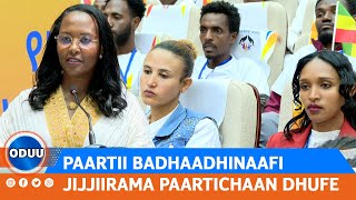 PAARTII BADHAADHINAAFI JIJJIIRAMA PAARTICHAAN DHUFE