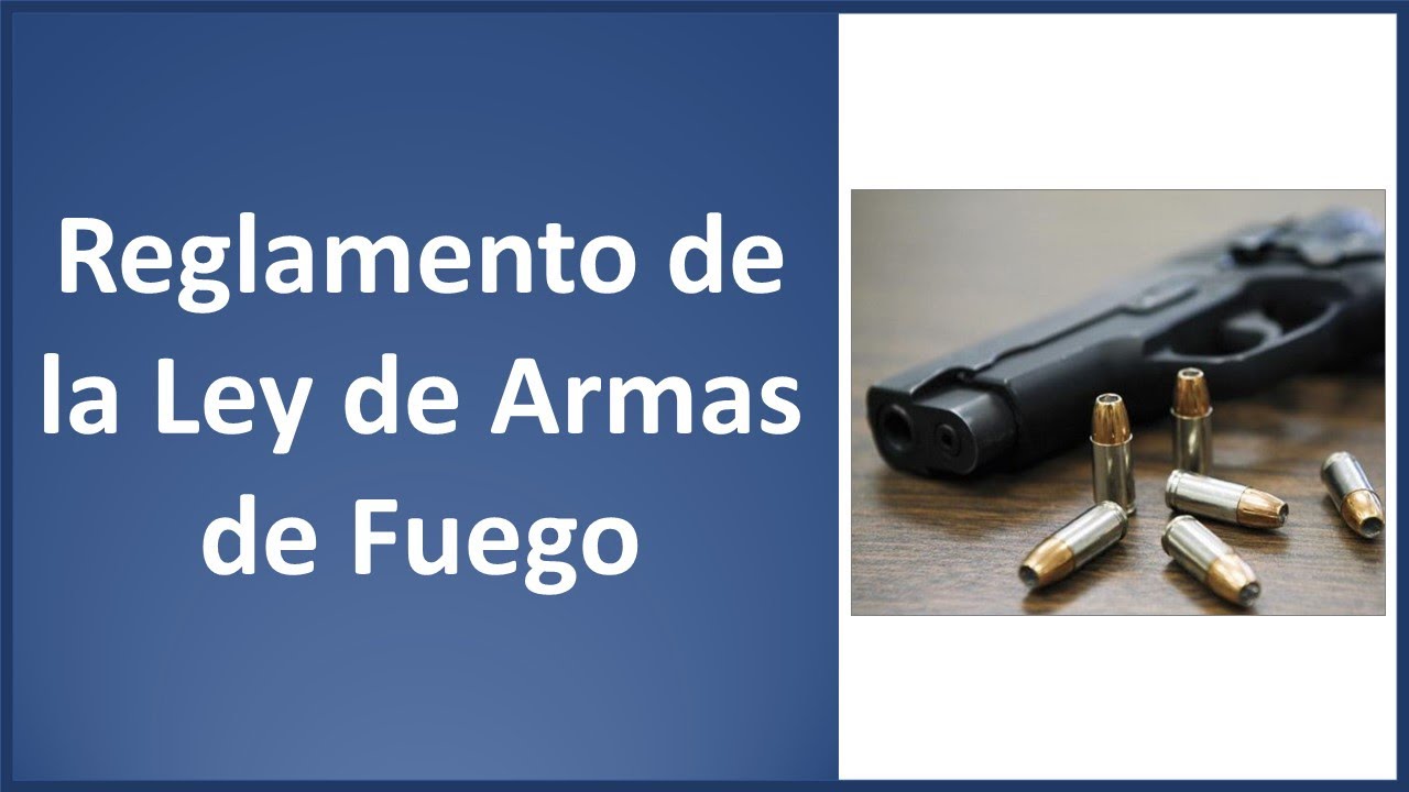 Reglamento De La Ley De Armas De Fuego - YouTube