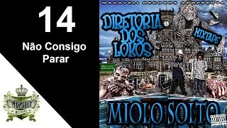 14.Diretoria Dos Lokos - Não Consigo Parar