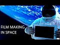 Film Making In Space Under 4 Minutes