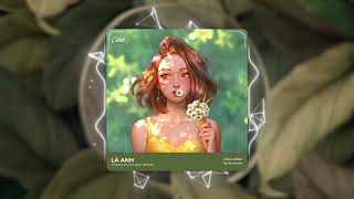 Là Anh - Phạm Lịch「Cukak Remix」/ Audio Lyrics Video