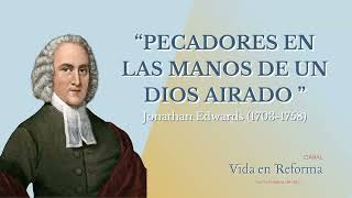 Pecadores en las manos de un Dios airado - Jonathan Edwards | Deut. 32: 35