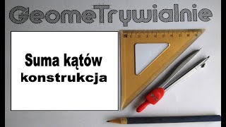 Kąt / Dodawanie kątów / Suma kątów / Przenoszenie / Odkładanie kątów