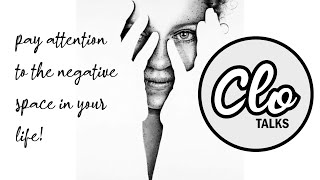 Pay Attention to the Negative Space in LIFE! @CLOTalks