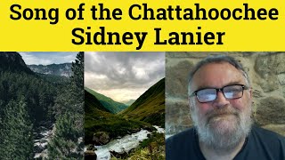 🔵 Song of the Chattahoochee Poem Sidney Lanier Summary Analysis Song of Chattahoochee Sidney Lanier