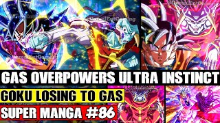 GAS DEFEATS ULTRA INSTINCT GOKU! Goku Overwhelmed By Gas Dragon Ball Super Manga Chapter 86 Spoilers