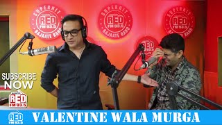 VALENTINE WALA MURGA || RED MURGA || RJ PRAVEEN - RED FM