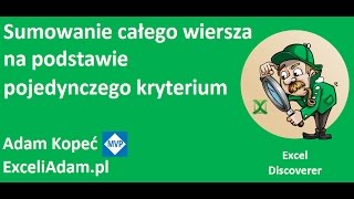 Excel - Sumowanie całego wiersza na podstawie pojedynczego kryterium - Porada #291