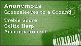 Greensleeves to a Ground ~ Anonymous (Arr. J-M. Mourat), Celtic Harp Accompaniment + Solo Score