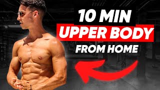 10 MIN UPPER BODY WORKOUT (CHEST, BACK, ABS, ARMS & SHOULDERS / NO EQUIPMENT)
