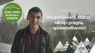 Góra Ośmiu Błogosławieństw - Błogosławieni, którzy łakną i pragną sprawiedliwości!