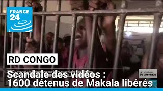 RD Congo : après le scandale des vidéos, 1600 détenus de Makala libérés • FRANCE 24