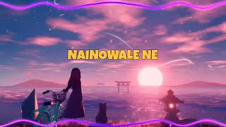 Nainowale Ne (Editing Audio) Lofi Everyday