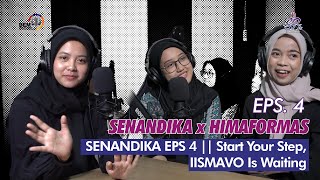 SENANDIKA EPS 4 || Start Your Step, IISMAVO Is Waiting