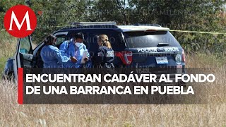 Hallan cadáver dentro de barranca en Puebla