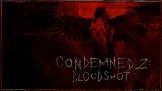 Condemned 2: Bloodshot - Complete Soundtrack Recordings (Music \u0026 Ambience) // by Nathan Grigg