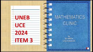 UNEB UCE 2024 MATHS (item 3)