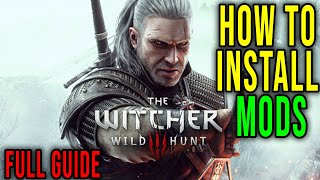 HOW TO DOWNLOAD AND INSTALL MODS (MANUALLY) - The Witcher 3 Wild Hunt