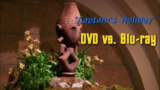 Captain's Holiday - DVD vs  Blu ray