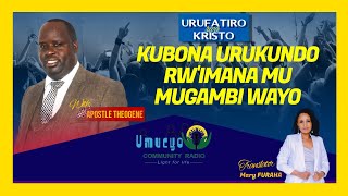 #urufatirorwakristo:  KUBONA URUKUNDO RW'IMANA MU MUGAMBI WAYO - Part 28