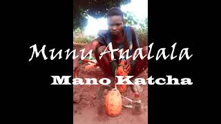 Munu Analala ---- Mano Katcha