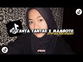 DJ TANTA TANTAE X MAMBOTU BY AGUS SOPAN FT NESS FX VIRAL FYP TIKTOK MENGKANEE❗