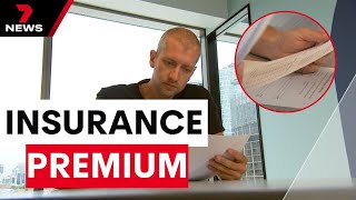 Insurance premium costs are on the rise | 7NEWS